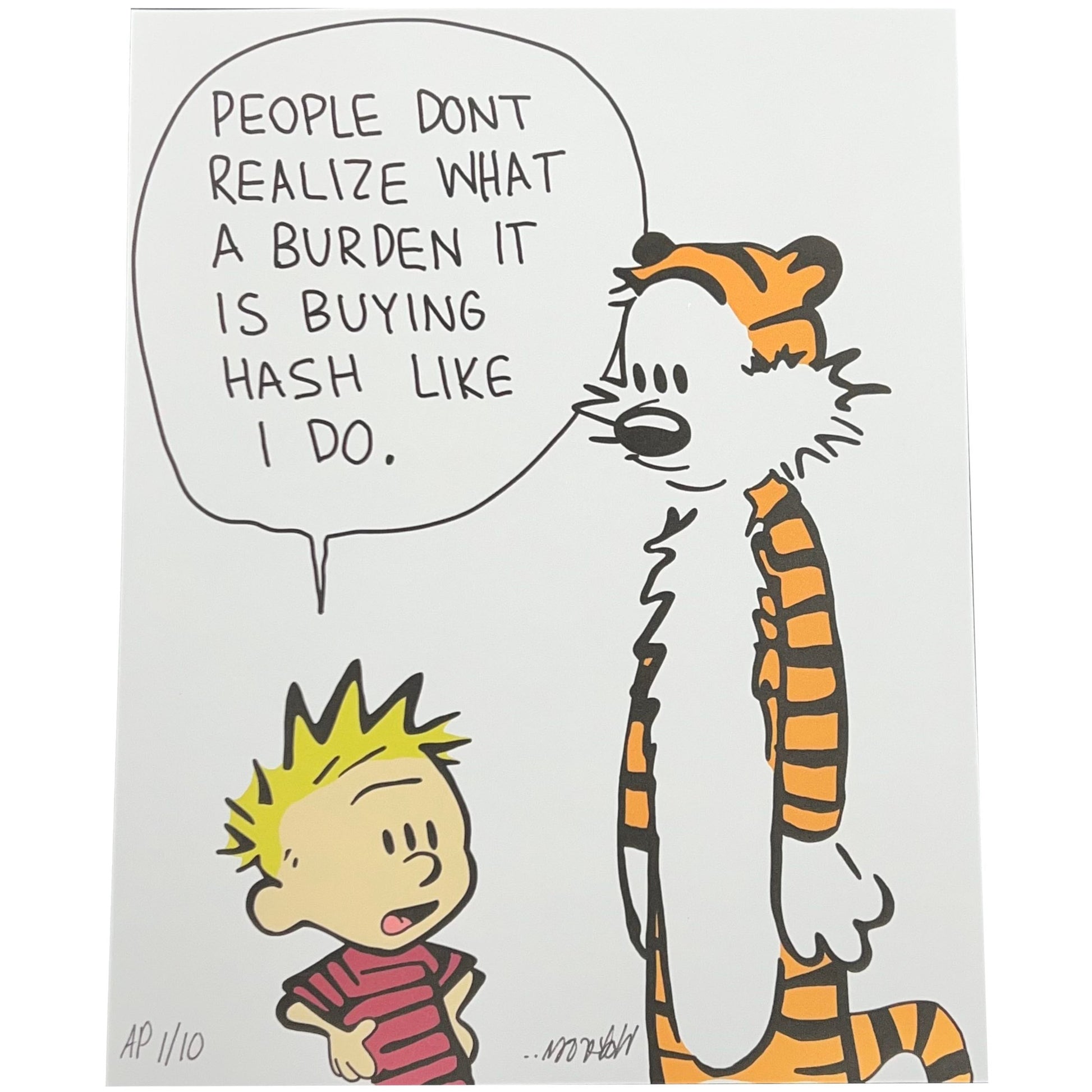 Hash is a Burden Artist Proof