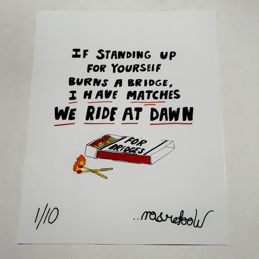 18x24” Have Matches Screen Print