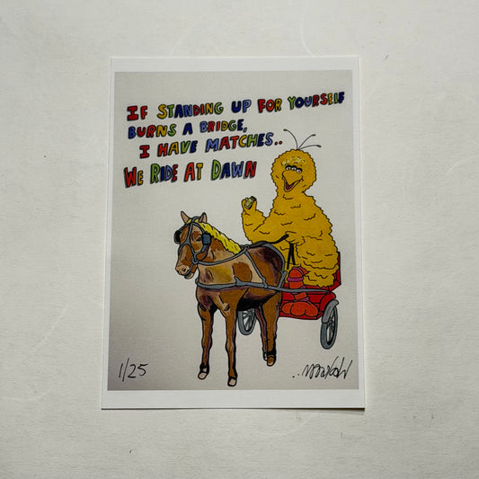 I Have Matches 5x7” Limited Print