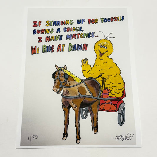 I Have Matches 11x14” Limited Print