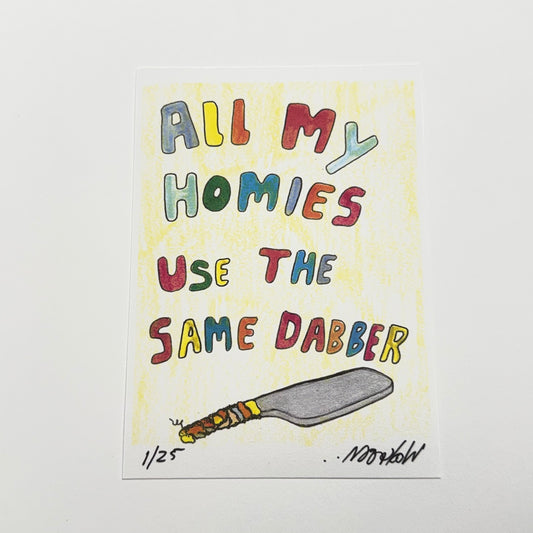 All My Homies 5x7” Limited Print
