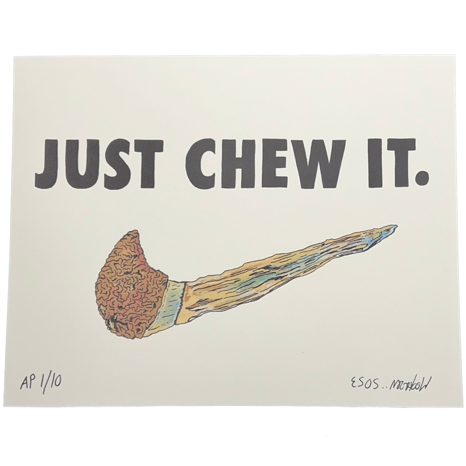 Just Chew It Artist Proof